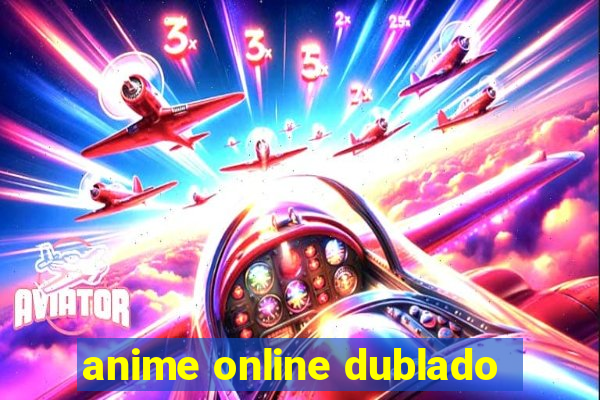 anime online dublado